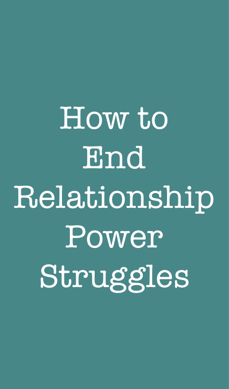 How to end relationship power struggles